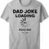 Dad Joke Loading T-Shirt