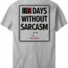 Days Without Sarcasm T-Shirt