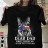 Dear dad forget father’s day I woof you everyday – America flag, German shepherd dog