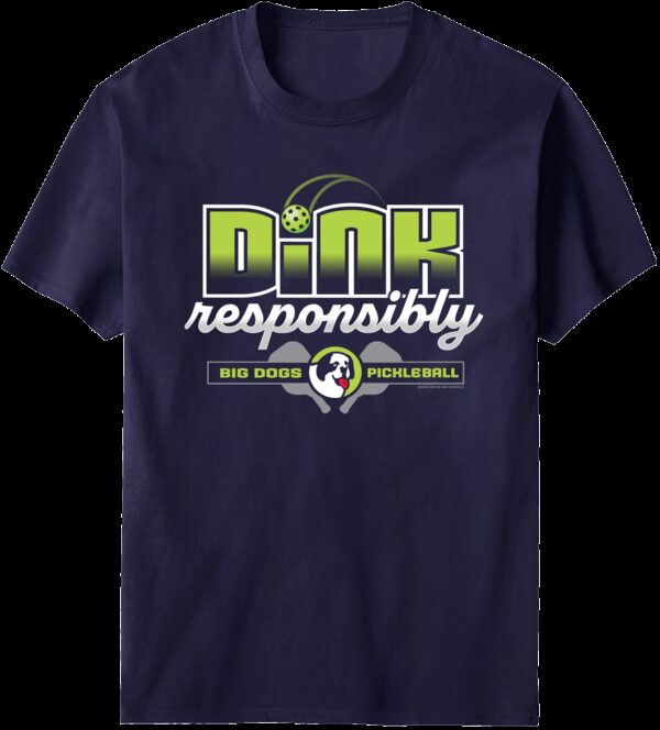 Dink Responsibly T-Shirt