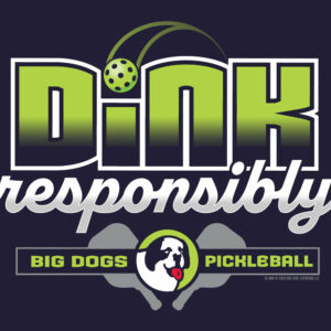Dink Responsibly T Shirt 2
