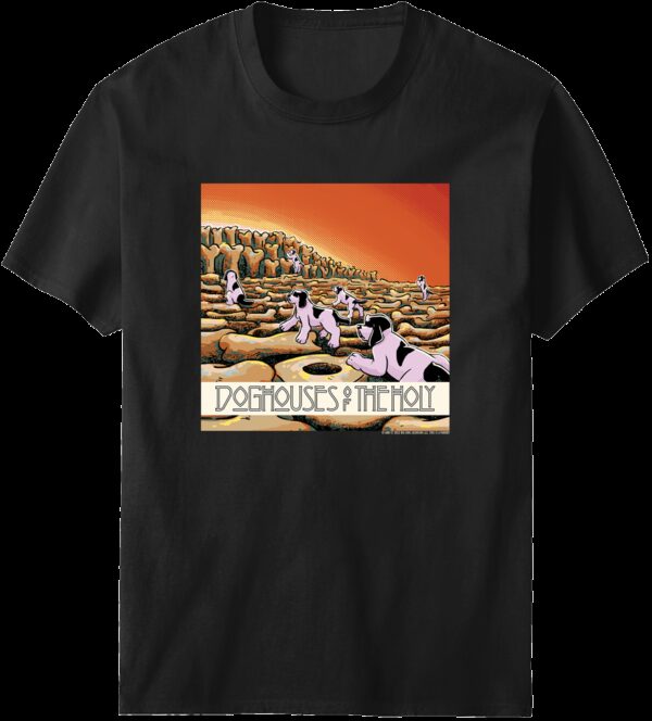 Doghouses Of The Holy T-Shirt