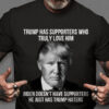 Donald Trump, Trump Has Supporters Who Truly Love Him Biden Doesn’t Have Supporters He Just Has Trump Haters