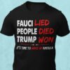 Fauci lied people died trump won it’s time to wake up america