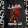 Fear has two meanings forget everything and run or face everything – Japanese Samurai