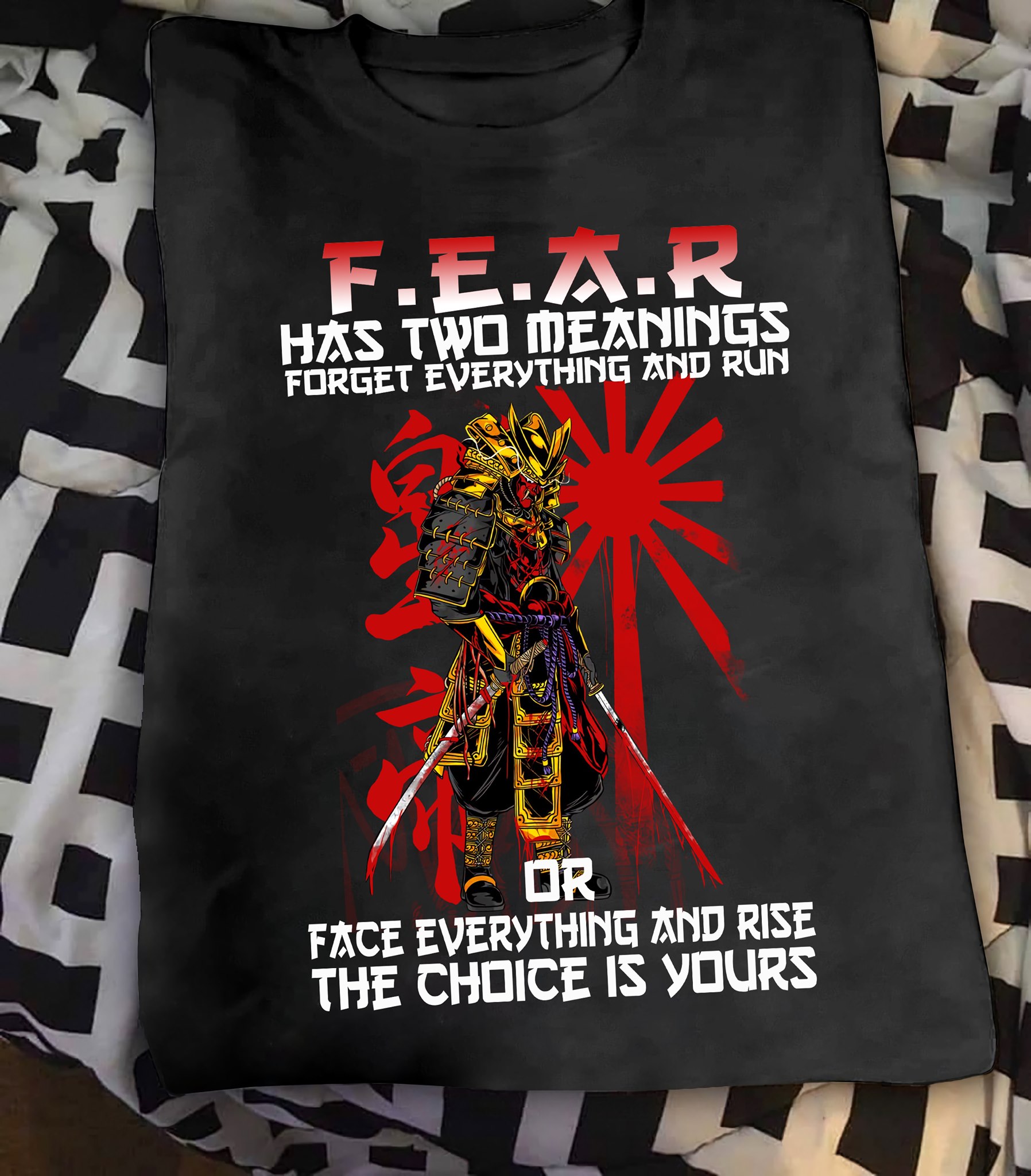 Fear has two meanings forget everything and run or face everything - Japanese Samurai Fear has two meanings forget everything and run or face everything - Japanese Samurai