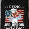 Ferk jer Berdin – Let’s go Brandon, American chef