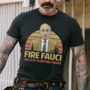 Fire fauci – The flip flopping fraud, fraud America president