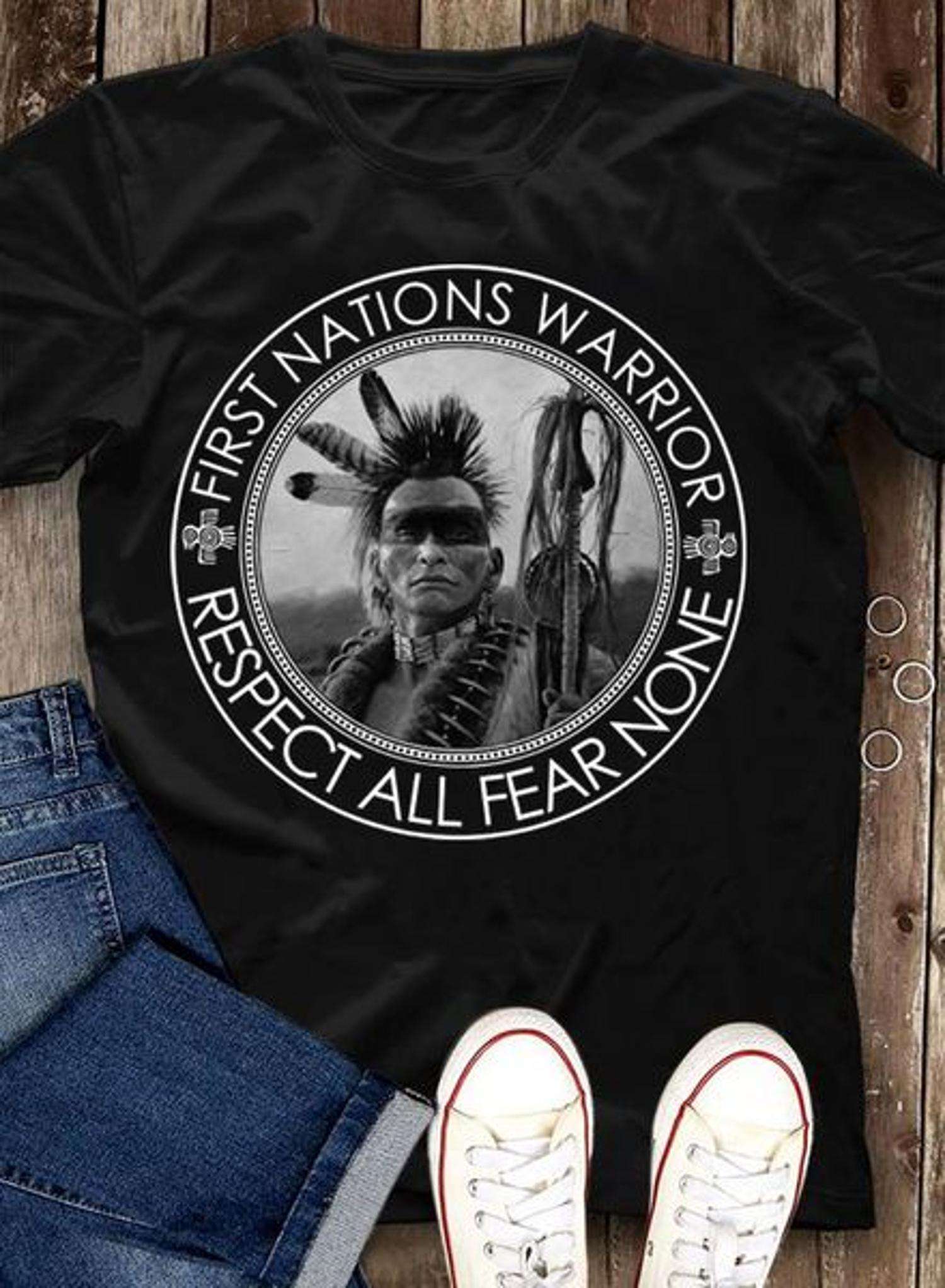 First nations warrior, respect all fear none - Native American, Native warriors First nations warrior, respect all fear none - Native American, Native warriors