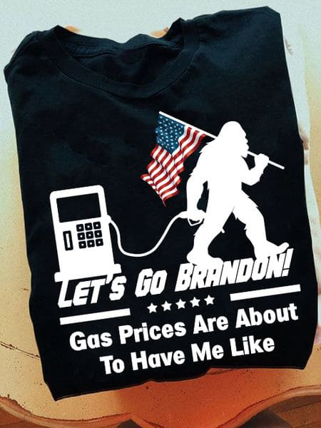 Gas Price, Let's Go Brandon Gas Prices Are About To Have Me Like Gas Price, Let's Go Brandon Gas Prices Are About To Have Me Like