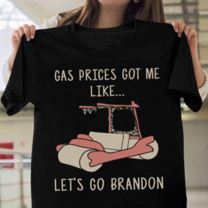 Gas Prices, Gas Price Got Me Like, Let’s Go Brandon