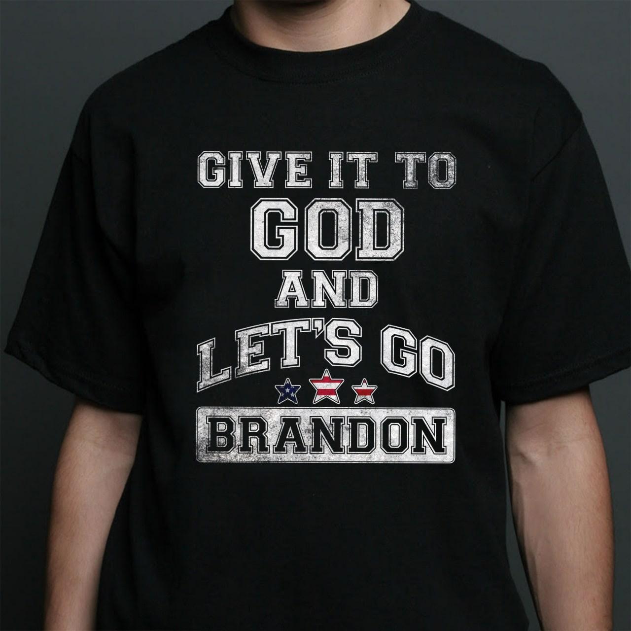 Give it to God and let's go Brandon - America nation under God, Fuck Joe Biden Give it to God and let's go Brandon - America nation under God, Fuck Joe Biden