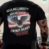 Give me liberty or give me death – I’m not ready to die, American loves freedom