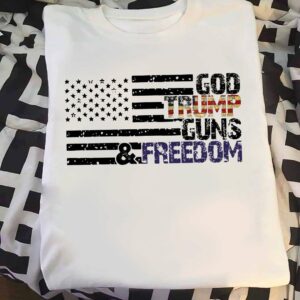 God Trump Guns Freedom – America the country of freedom, Donald Trump America president