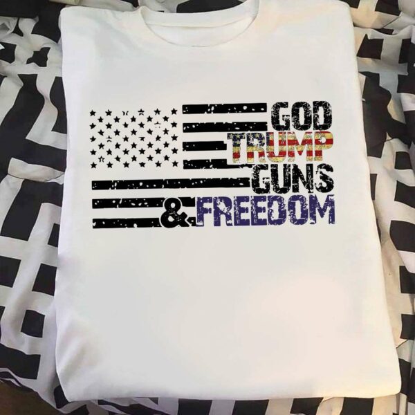 God Trump Guns Freedom – America the country of freedom, Donald Trump America president
