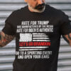 Hate For Trump, Was Manifactured By The Media Hate For Biden Is Authentic Let’s Go Brandon
