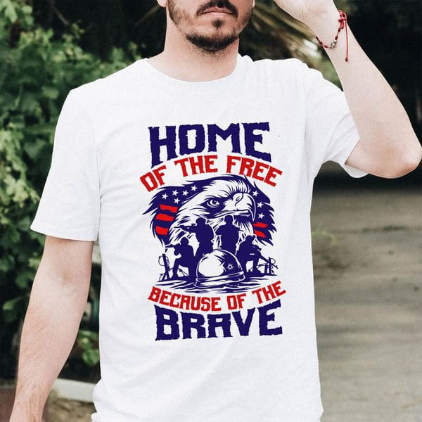 Home Of The Free Because Of The Brave, Independence Day Home Of The Free Because Of The Brave, Independence Day