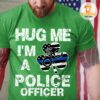 Hug me I’m a police officer – America flag