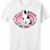 Hugged Your Big Dog T-Shirt
