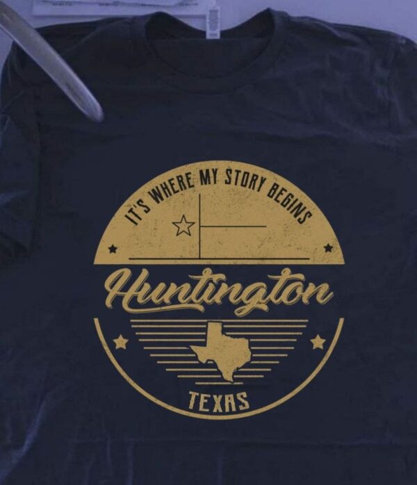 Huntington texas it’s where my story begins
