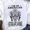 I Am An American, I Have The Right To Bear Arms, Your Approval Is Not Required
