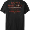 I Do Not Hate You T-Shirt