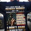 I May Not Be Politically Incorrect But I Am Patriotically Correct I Own Guns I don’t care in God we trust American flag veteran day