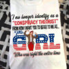 I No Longer Identify As A Conspiracy Theorist From Now I Want You To Refer To Me As The Girl