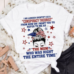 I No Longer Identify As A Conspiracy Theorist From Now On I Want You To Refer To Me As The Mom, Mother’s day