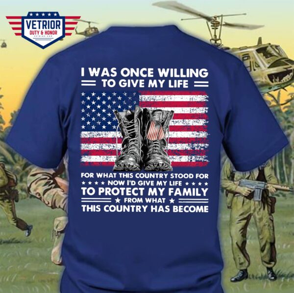 I Was Once Willing To Give My Life For What This Country Stood For now I’d give my life to protect my family this country has become Veteran Day American Boots US flag
