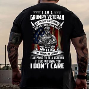 I am a grumpy veteran I don’t regret I am proud to be a veteran if this offends you I don’t care American flag