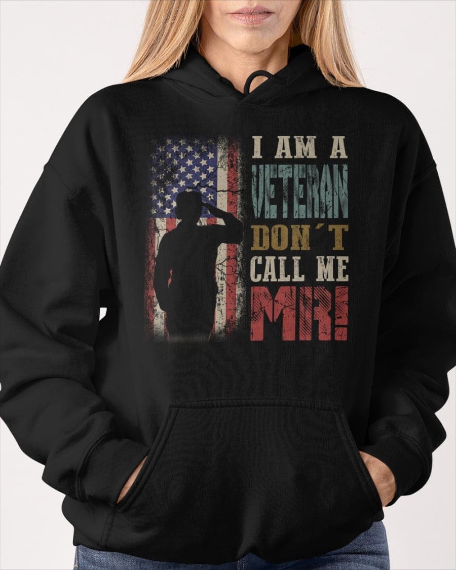 I am a veteran don't call me MR - American veterans T-shirt, gift for veteran's day I am a veteran don't call me MR - American veterans T-shirt, gift for veteran's day