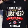 I don’t need therapy I just need to go to Norway