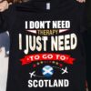 I don’t need therapy I just need to go to Scotland