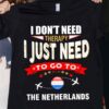 I don’t need therapy I just need to go to The netherlands