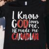 I know god loves me ha made me canadian