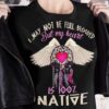 I may not be full blooded but my heart is 100 native – Native American people