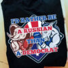 I’d Rather Be A Russian Than A Demoncrat, Joe Biden, US President