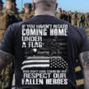 If You Haven’t Risked Coming Home Under A Flag Then Don’t Dare Stand On One Respect Our Fallen Heroes, Memorial Day