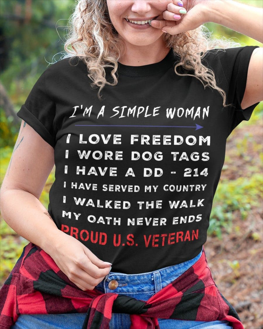I'm A Simple Woman I Love Freedom I Wore Dog Tags I Have A DD-214 I'm A Simple Woman I Love Freedom I Wore Dog Tags I Have A DD-214