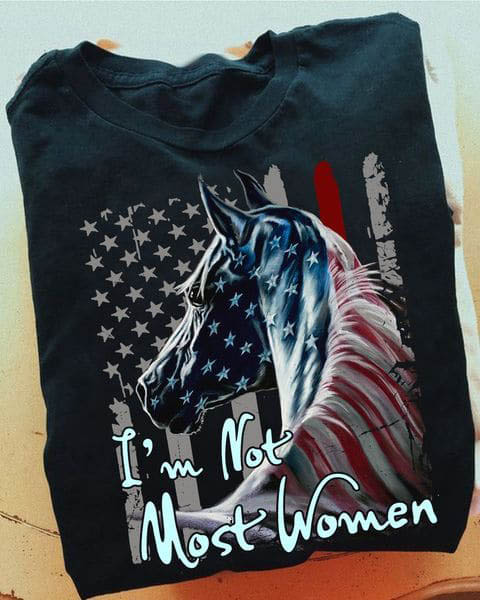 I'm Not Most Women, Horse Riding, American Horse I'm Not Most Women, Horse Riding, American Horse