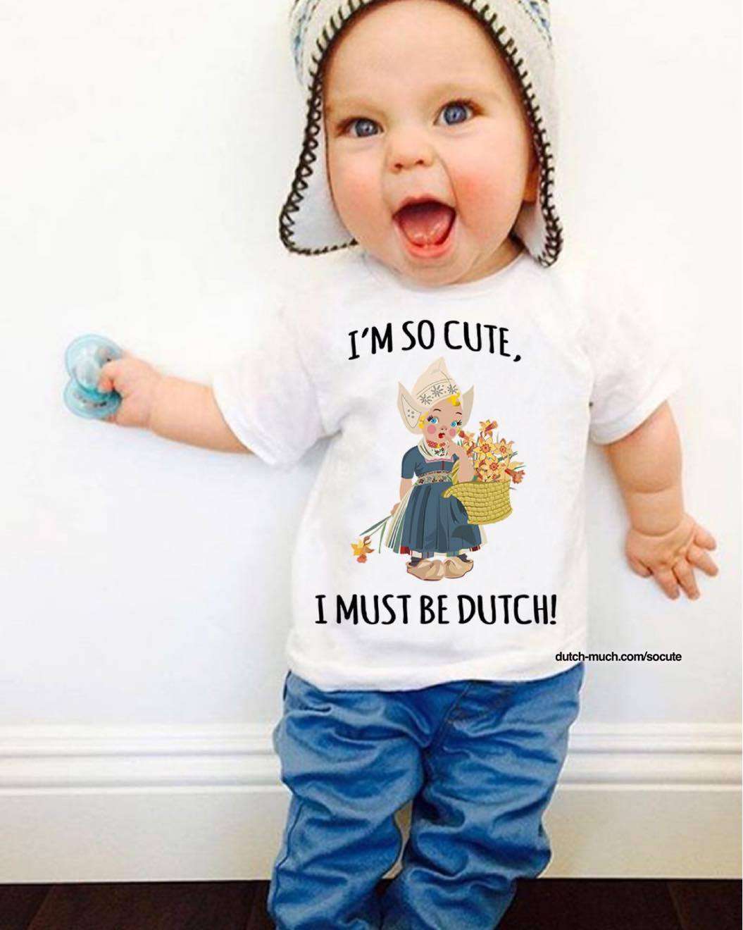 I'm so cute I must be dutch - Dutch people from Netherlands I'm so cute I must be dutch - Dutch people from Netherlands