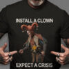 Install A Clown Expect A Crisis, Joe Biden, US President