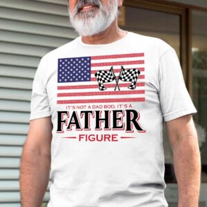 It’s not a dad bod, it’s father figure – America flag, dirt track racing