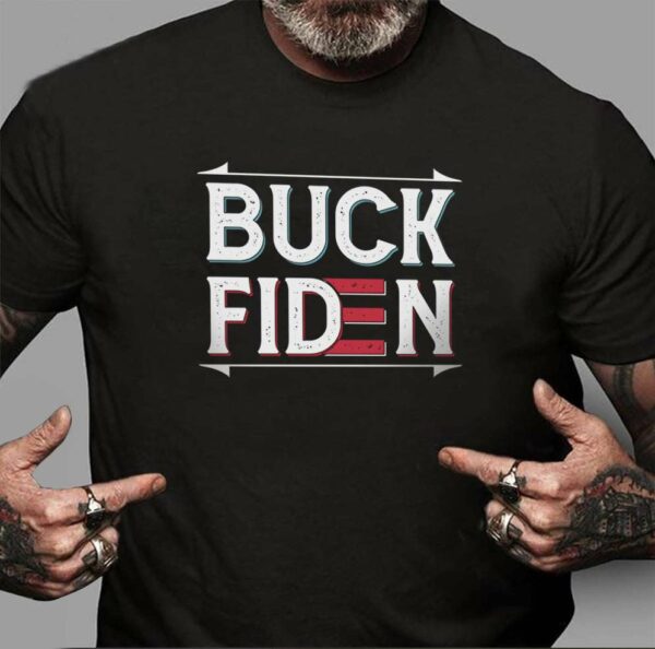 Joe Biden America president, Anti Joe – Buck Fiden