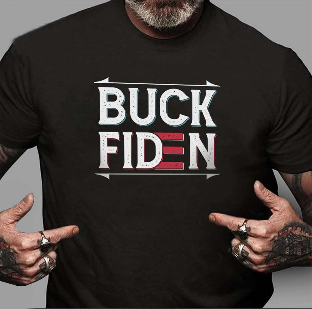 Joe Biden America president, Anti Joe - Buck Fiden Joe Biden America president, Anti Joe - Buck Fiden