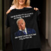 Joe Biden, Can You Believe It I’m Literally Destroying The Country And There’s Dumb Asses That Still Support Me
