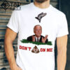Joe Biden, Don’t Shit On Me, US President