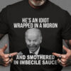 Joe Biden, He’s An Idiot Wrapped In A Moron And Smothered In Imbecile Sauce
