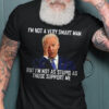 Joe Biden, I’m Not A Very Smart Man But I’m Not As Stupid As Those Support Me